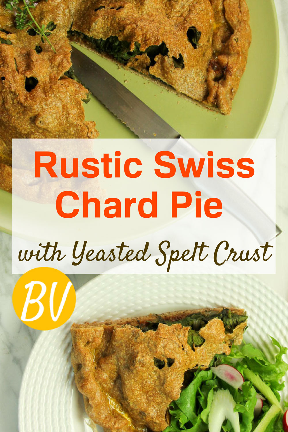 Rustic Swiss Chard Pie With Yeasted Spelt Crust