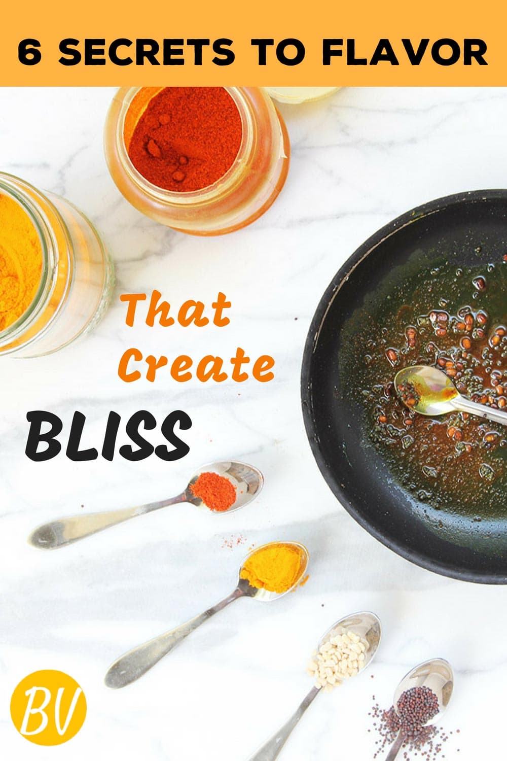 6 Secrets to Flavor That Make Eating Blissful