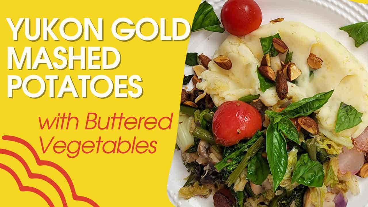 Yukon Gold Mashed Potatoes Loaded w/ Buttered Vegetables Vegetarian
